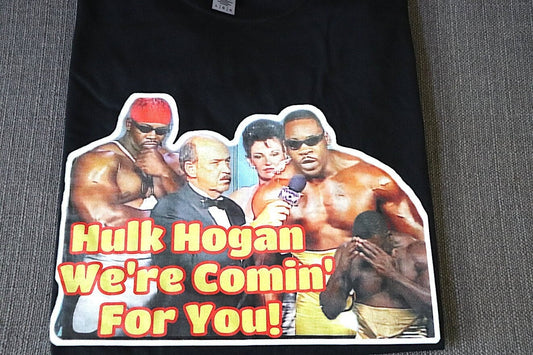 We're Coming For You T-Shirt [Bret Hart - Pop Culture - Hulk Hogan - Ric Flair - Randy Savage - Birthday - Father's Day - Gift]